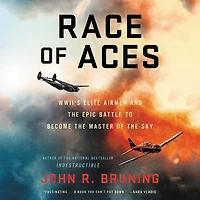 Race of Aces: WWII's Elite Airmen and the Epic Battle to Become Master Sky