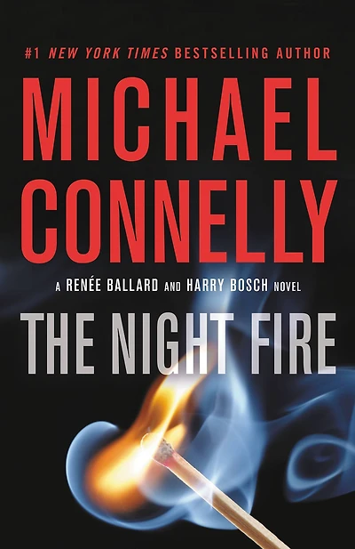 The Night Fire (Harry Bosch Series #22 and Renée Ballard #3)