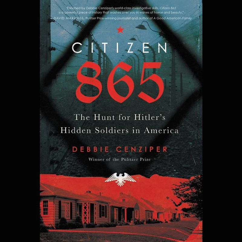 Citizen 865: The Hunt for Hitler's Hidden Soldiers America