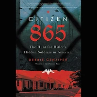 Citizen 865: The Hunt for Hitler's Hidden Soldiers America