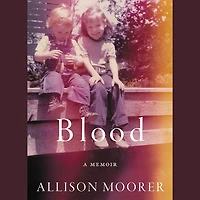 Blood: A Memoir