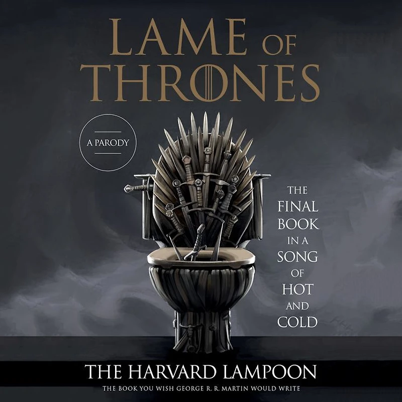 Lame of Thrones: The Final Book a Song Hot and Cold
