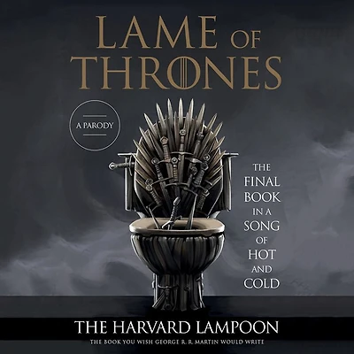 Lame of Thrones: The Final Book a Song Hot and Cold