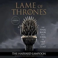 Lame of Thrones: The Final Book a Song Hot and Cold