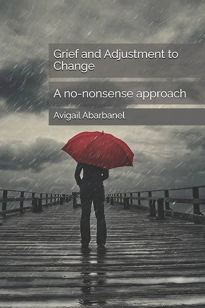 Grief and Adjustment to Change: A no-nonsense approach