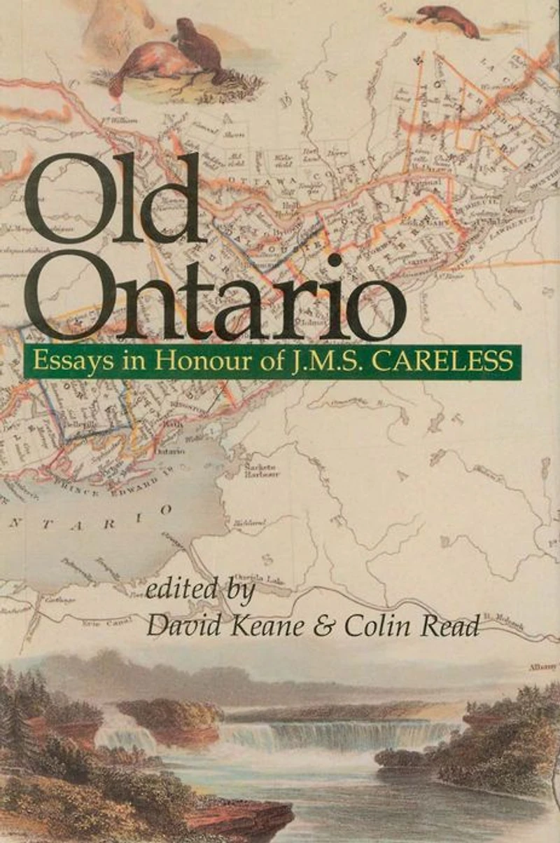 Old Ontario: Essays Honour of J M S Careless