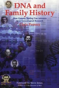 DNA and Family History: How Genetic Testing Can Advance Your Genealogical Research