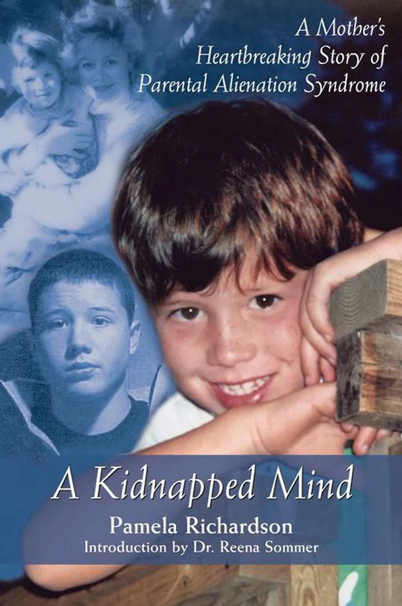 A Kidnapped Mind: Mother's Heartbreaking Memoir of Parental Alienation