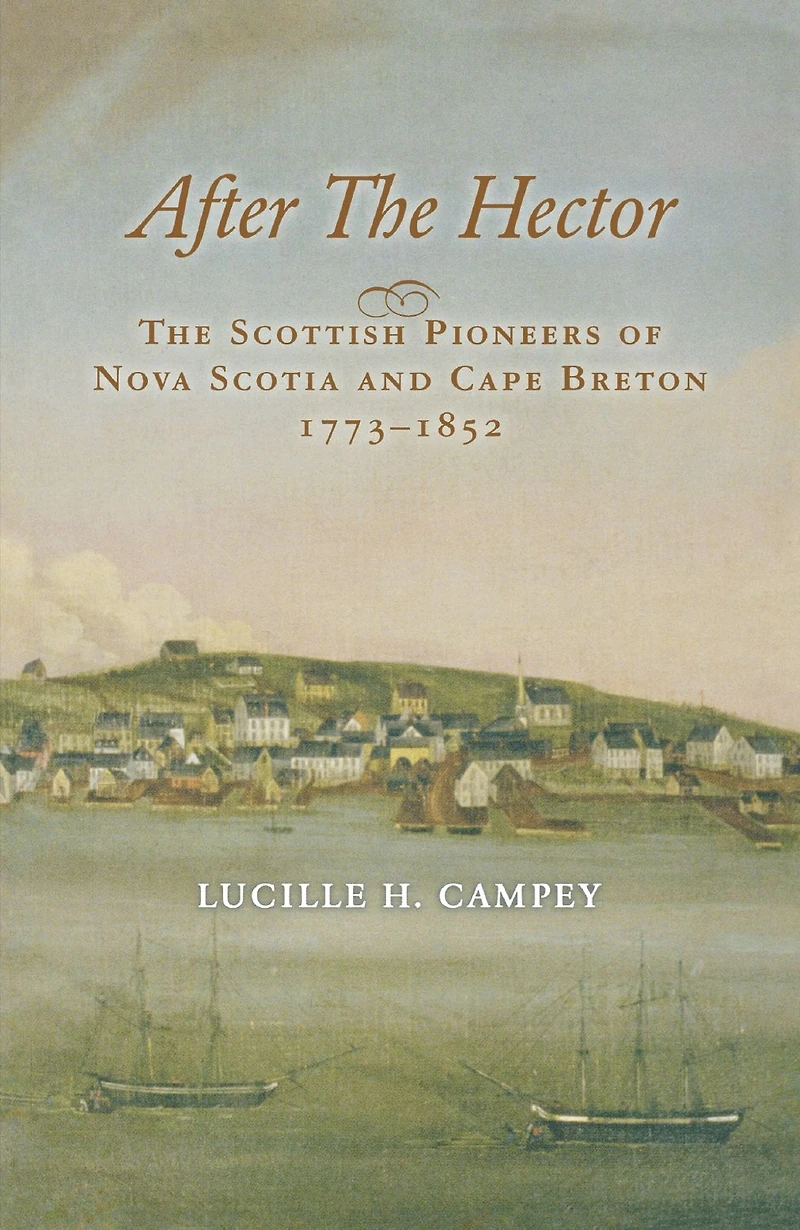 After The Hector: Scottish Pioneers of Nova Scotia and Cape Breton, 1773-1852