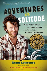 Adventures Solitude: What Not to Wear a Nude Potluck and Other Stories from Desolation Sound, Abridged