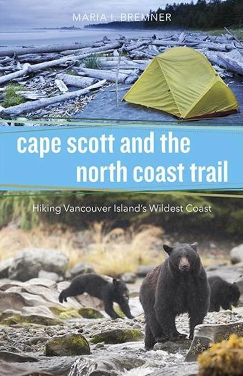 Cape Scott and the North Coast Trail: Hiking Vancouver Island's Wildest