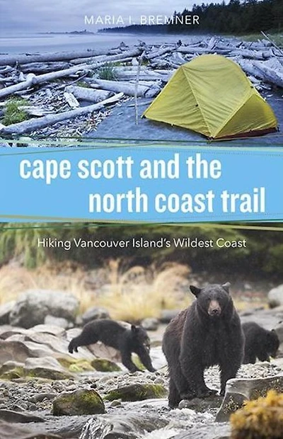 Cape Scott and the North Coast Trail: Hiking Vancouver Island's Wildest