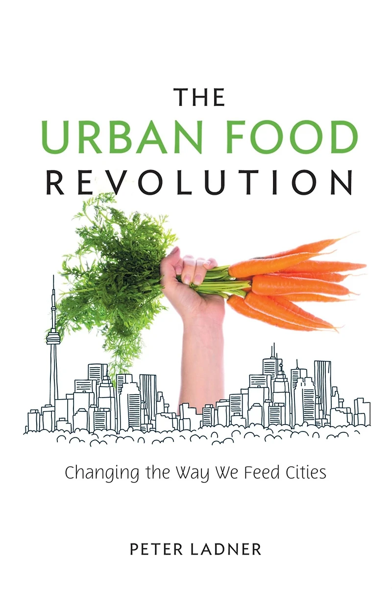 the Urban Food Revolution: Changing Way We Feed Cities