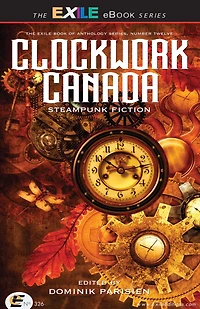 Clockwork Canada: Steampunk Fiction