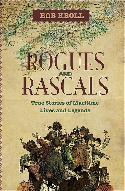 Rogues and Rascals: True Stories of Maritime Lives and Legends