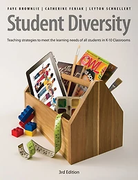 Student Diversity: Teaching Strategies to Meet the Learning Needs of All Students in K-10 Classrooms