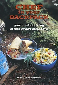 Chef Your Backpack: Gourmet Cooking the Great Outdoors