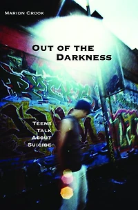 Out of the Darkness: Teens Talk About Suicide