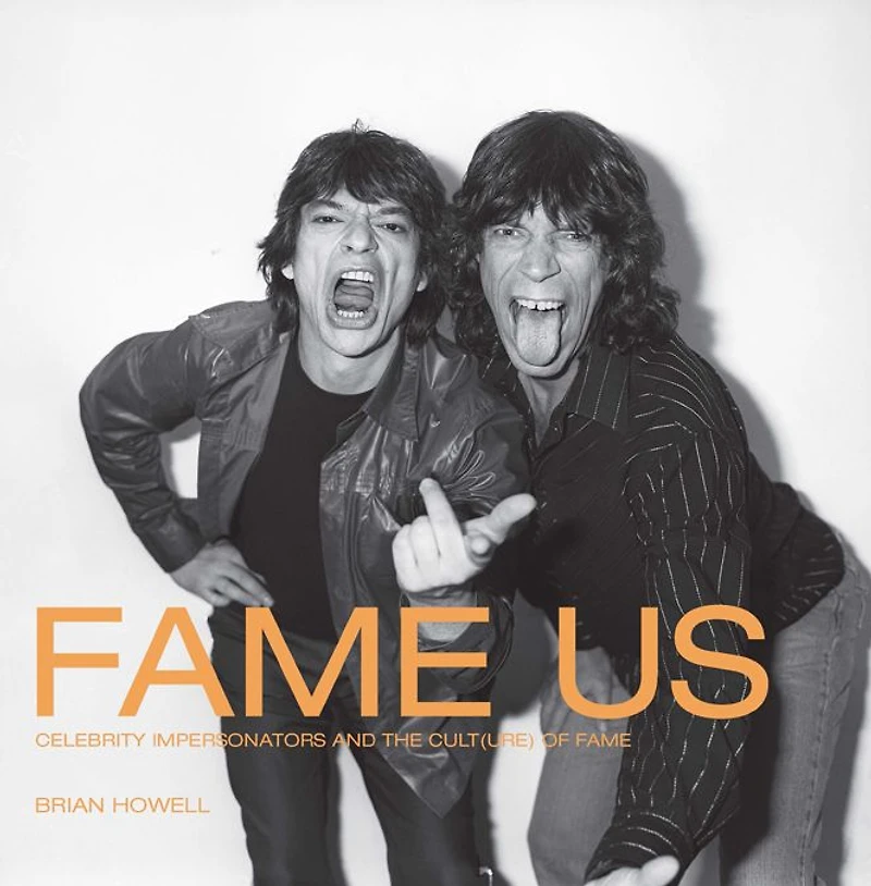 Fame Us: Celebrity Impersonators and the Cult(ure) of