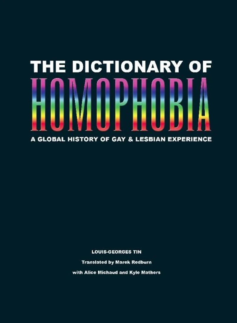 The Dictionary of Homophobia: A Global History Gay & Lesbian Experience