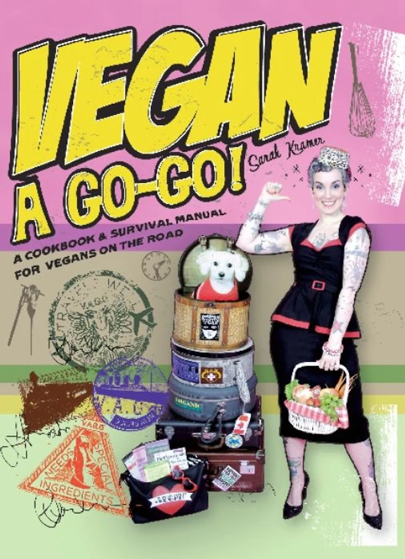 Vegan A Go-Go!: Cookbook & Survival Manual for Vegans on the Road