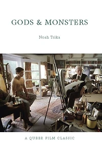 Gods and Monsters: A Queer Film Classic