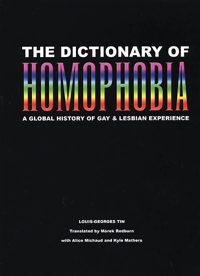 The Dictionary of Homophobia: A Global History Gay & Lesbian Experience