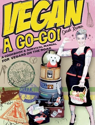 Vegan A Go-Go!: Cookbook & Survival Manual for Vegans on the Road