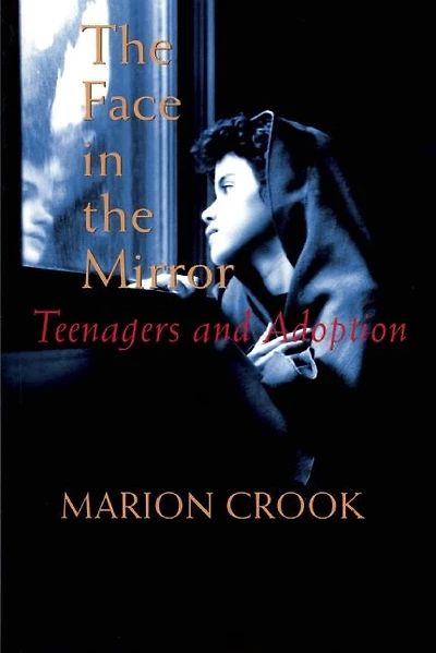 The Face in the Mirror: Teens and Adoption