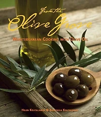 From the Olive Grove: Mediterranean Cooking with Oil