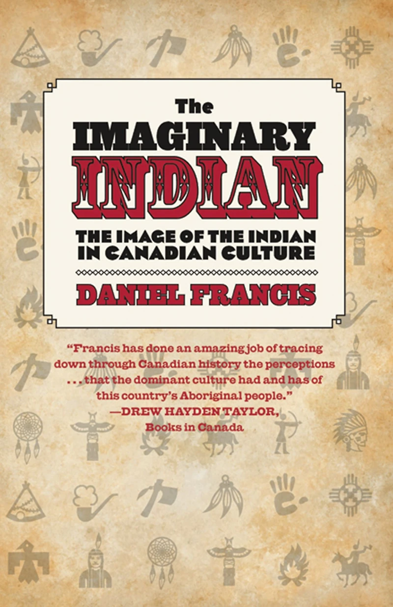 the Imaginary Indian: Image of Indian Canadian Culture