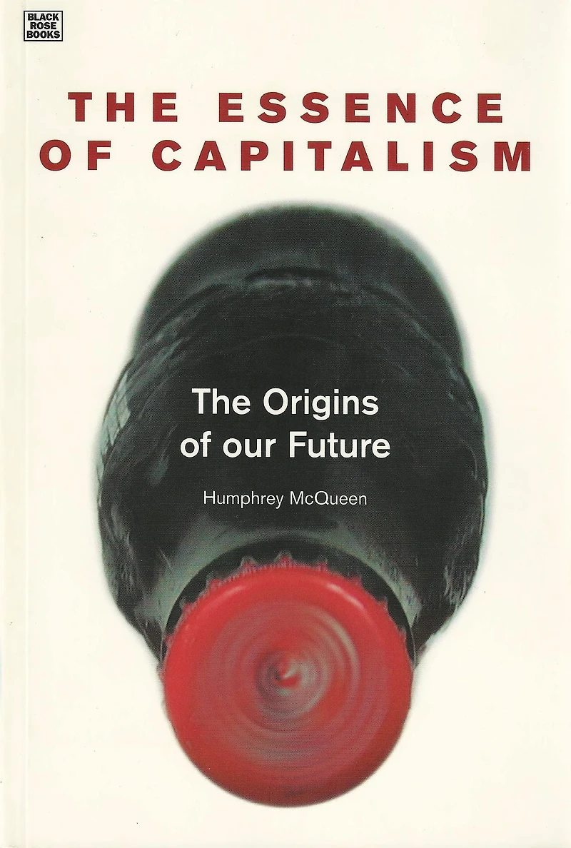 Essence Of Capitalism: The Origins of our Future