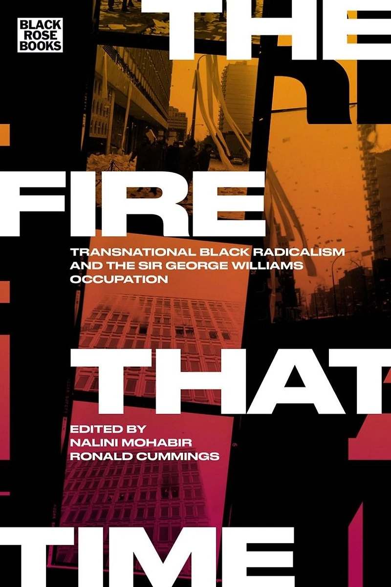 the Fire That Time: Transnational Black Radicalism and Sir George Williams Occupation