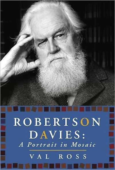 Robertson Davies: A Portrait Mosaic