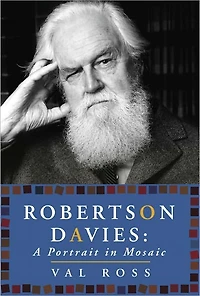Robertson Davies: A Portrait Mosaic