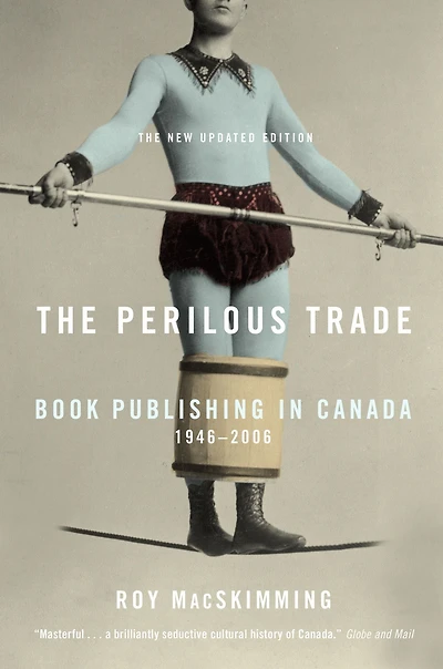 The Perilous Trade: "Book Publishing in Canada, 1946-2006"