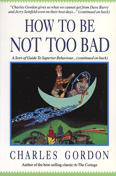 How to Be Not Too Bad: A Canadian Guide to Superior Behaviour