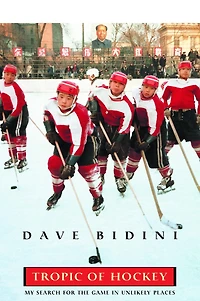 Tropic Of Hockey: My Search for the Game Unlikely Places