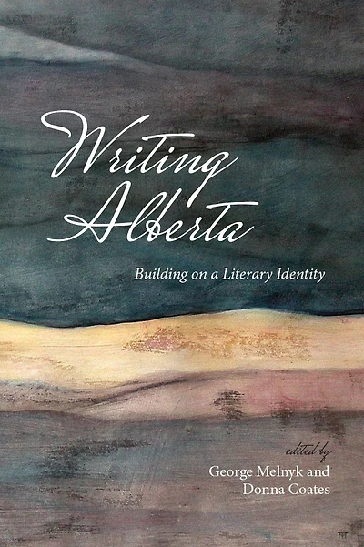 Writing Alberta: Building on a Literary Identity