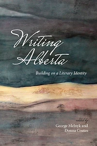 Writing Alberta: Building on a Literary Identity