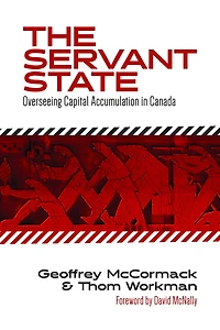 The Servant State: Overseeing Capital Accumulation in Canada