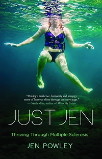 Just Jen: Thriving Through Multiple Sclerosis