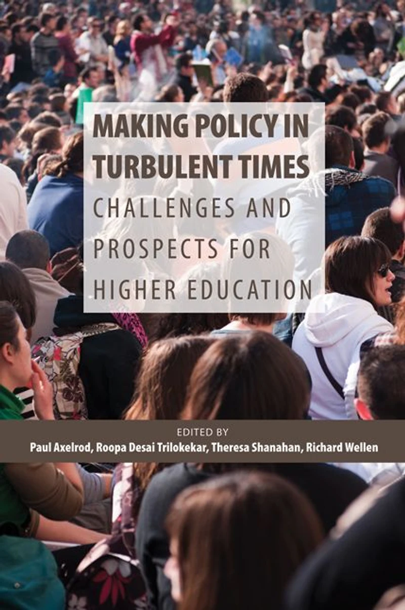Making Policy in Turbulent Times: Challenges and Prospects for Higher Education