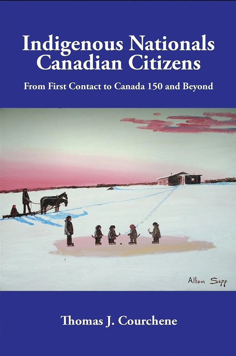 Indigenous Nationals, Canadian Citizens: From First Contact to Canada 150 and Beyond