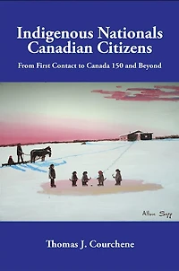 Indigenous Nationals, Canadian Citizens: From First Contact to Canada 150 and Beyond
