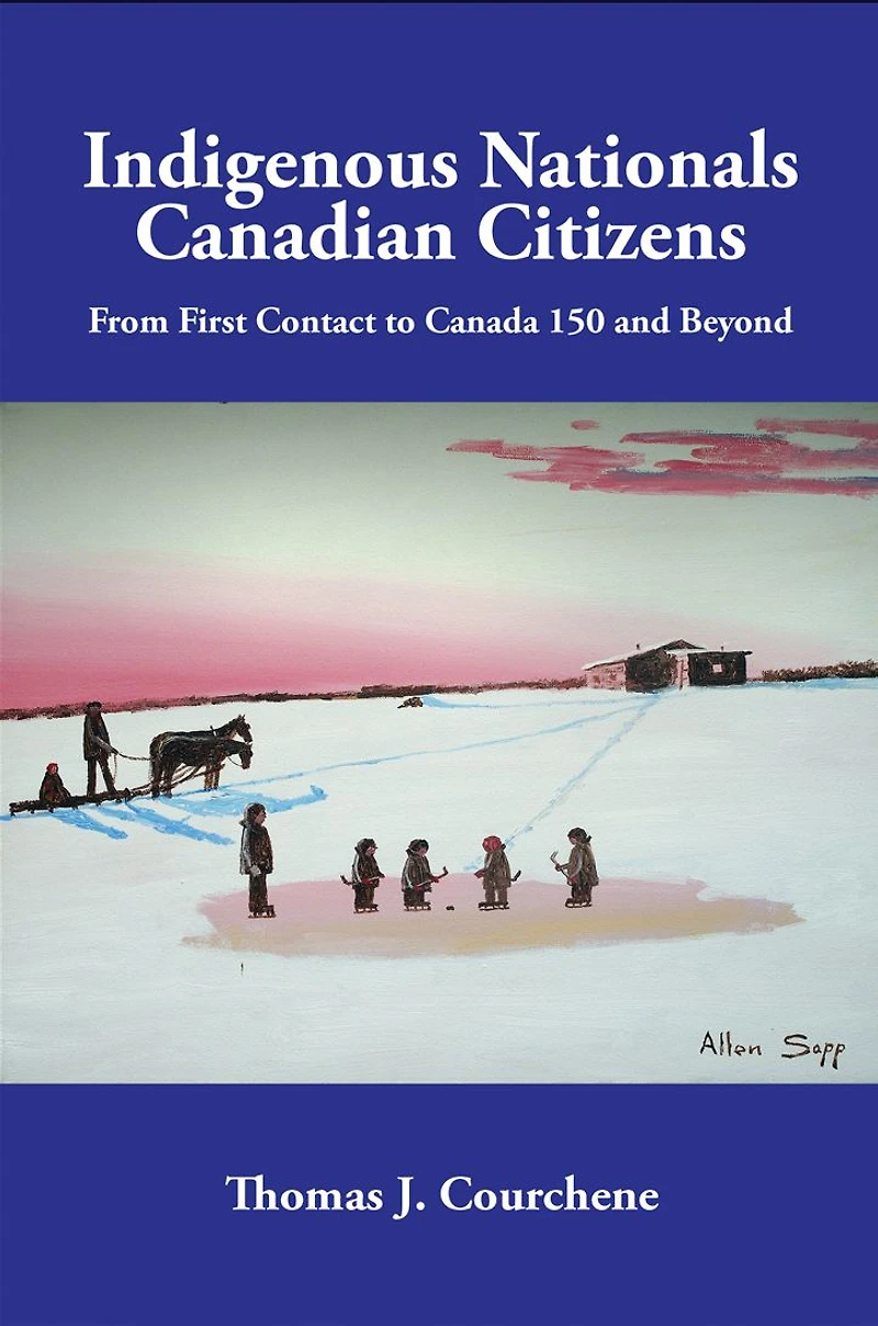 Indigenous Nationals, Canadian Citizens: From First Contact to Canada 150 and Beyond