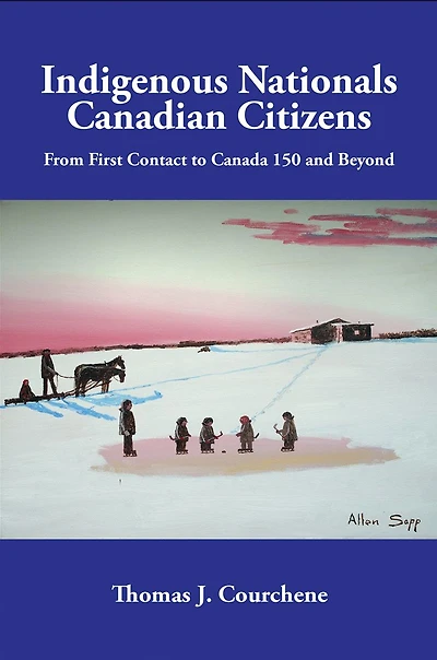 Indigenous Nationals, Canadian Citizens: From First Contact to Canada 150 and Beyond