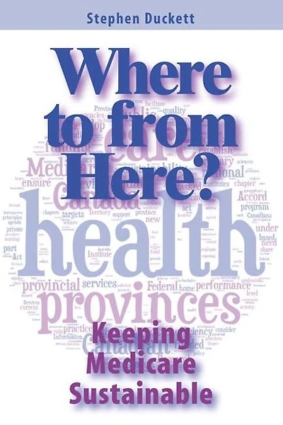 Where to from Here?: Keeping Medicare Sustainable