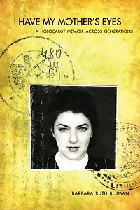 I Have My Mother's Eyes: A Holocaust Story across Generations
