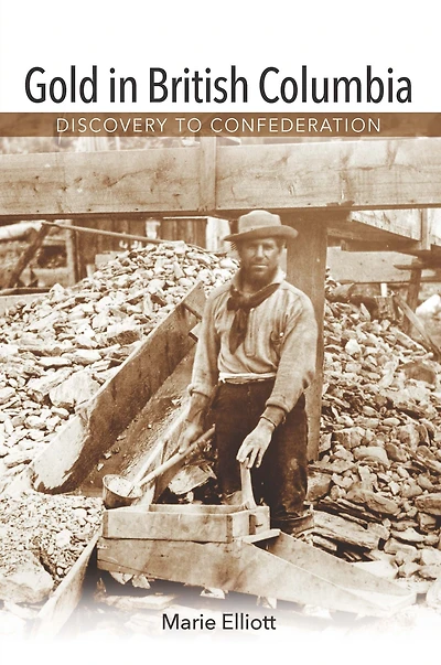 Gold in British Columbia: Discovery to Confederation